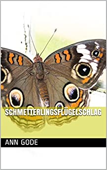 Cover: Gode, Ann - Schmetterlingsfluegelschlag
