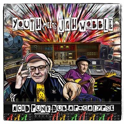 Youth Meets Jah Wobble   Acid Punk Dub Apocalypse (2020)