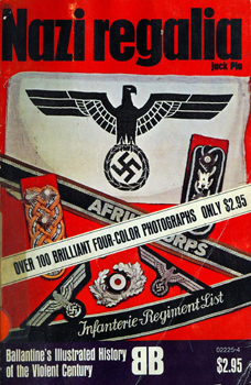 Nazi Regalia (Ballantine's Illustrated History of the Violent Century)