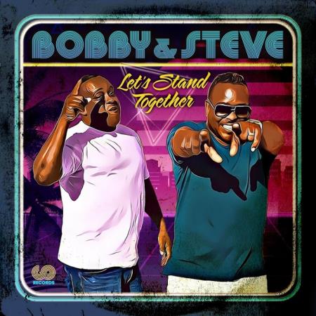 Bobby & Steve - Let/#039;s Stand Together (2020)