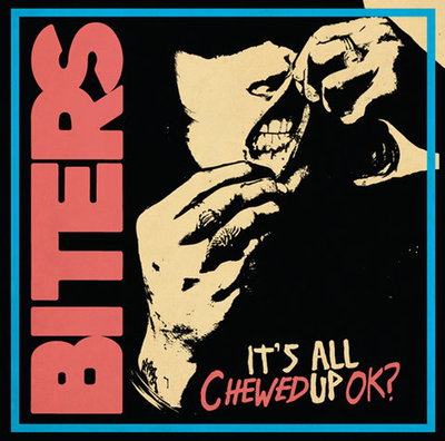 Biters ‎– It’s All Chewed Up Ok? (2012)