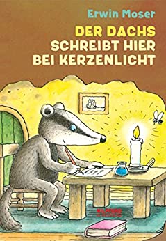 Cover: Moser, Erwin - Der Dachs schreibt hier bei Kerzenlicht