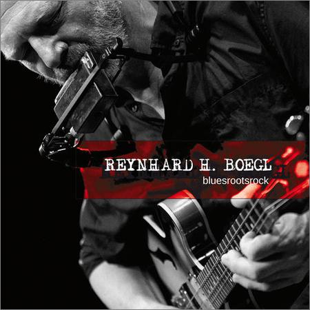 Reynhard Boegl - Bluesrootsrock (March 18, 2020)
