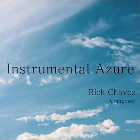 Rick Chavez - Instrumental Azure (March 20, 2020)