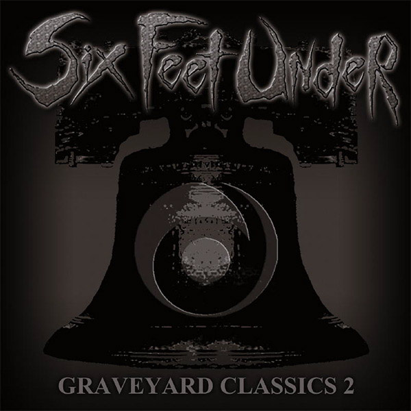 Six Feet Under - Graveyard Classics II 2004