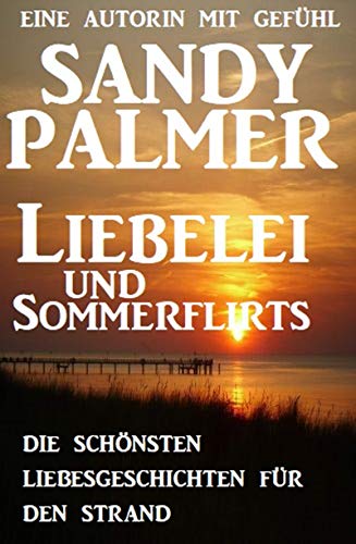 Cover: Palmer, Sandy - Liebelei und Sommerflirts