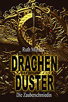 Cover: Muehlau, Ruth - Die Zauberschmiedin 05 - Drachenduester