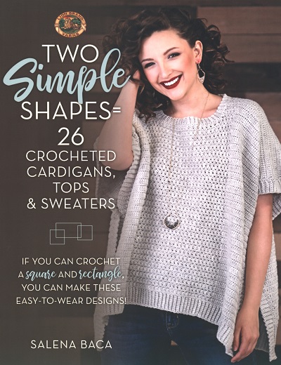 Two Simple Shapes - 26 Crocheted Cardigans, Tops & Sweaters