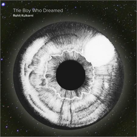 Rohit Kulkarni - The Boy Who Dreamed (March 28, 2020)