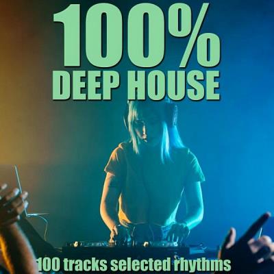 100% Deep House [100 Tracks Selected Rhythms] (2020)