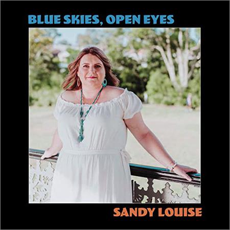 Sandy Louise - Blue Skies Open Eyes (March 29, 2020)
