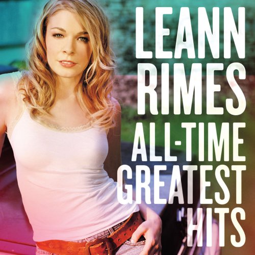 LeAnn Rimes - All-Time Greatest Hits (2015) FLAC