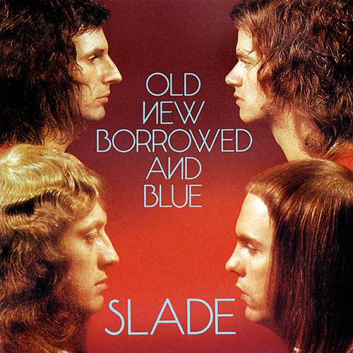 Slade - Old, New, Borrowed And Blue 1974 (SALVO CD 003, 2006) (Lossless+Mp3)