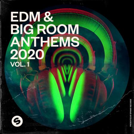 EDM & Big Room Anthems 2020 Vol 1 (Presented By Spinnin/#039; Records) (2020)