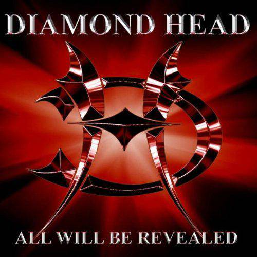 Diamond Head - All Will Be Revealed 2005