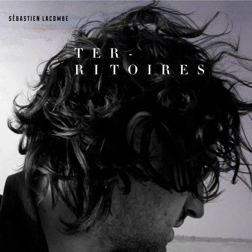 Sebastien Lacombe - Ter-ritoires (2012)