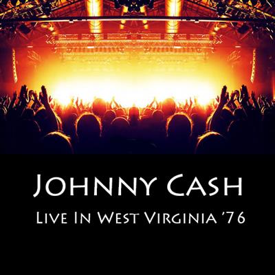 Johnny Cash   Live In West Virginia '76 (2020)