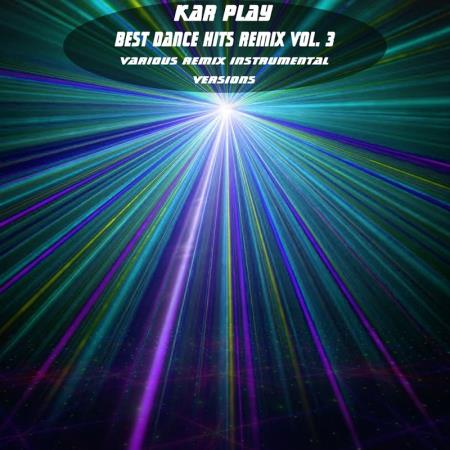 Kar Play - Best Dance Hits Remix  Vol. 3 (2020)