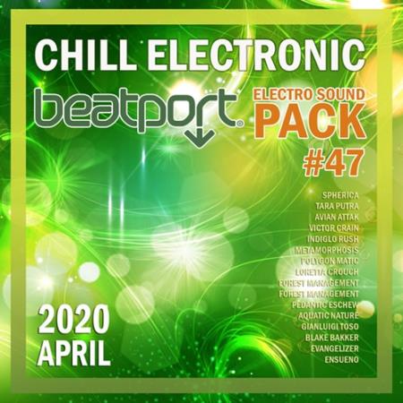 Beatport Chill Electronic: Sound Pack #47 (2020)