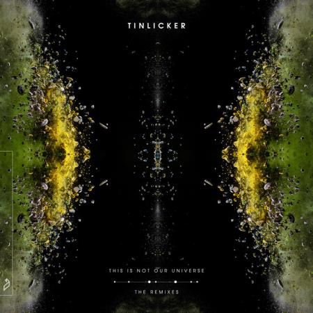 Tinlicker - This Is Not Our Universe (The Remixes) (2020)