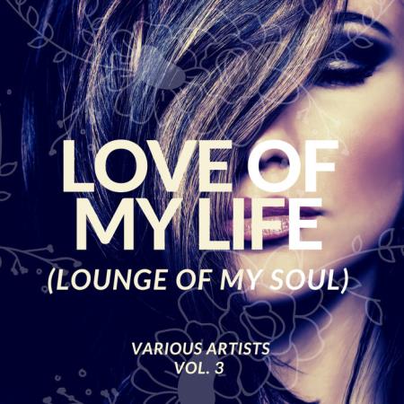 Love Of My Life (Lounge Of My Soul), Vol. 3 (2020)