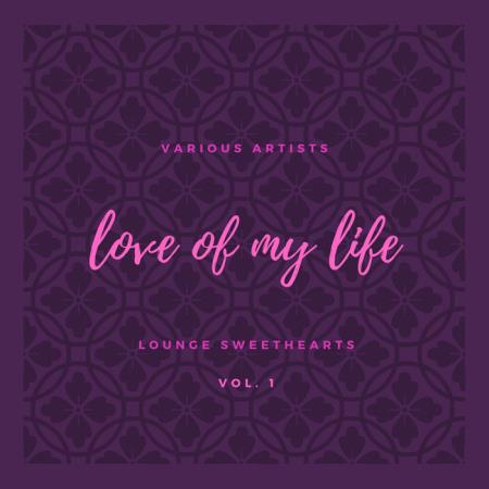 Love of My Life (Lounge Sweethearts), Vol. 1 (2020)