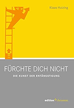 Cover: Huizing, Klaas - Fuerchte dich nicht - Die Kunst der Entaengstigung
