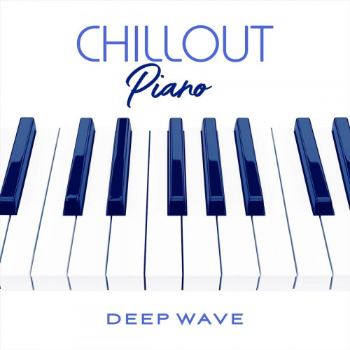 Deep Wave - Chillout Piano (2020) FLAC