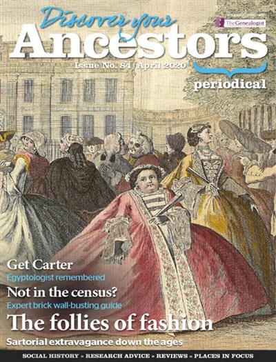 Discover Your Ancestors   Issue 84   April 2020
