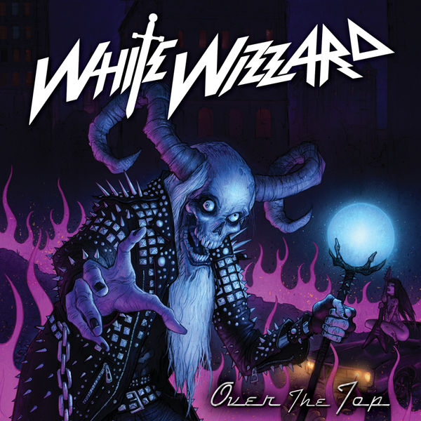 White Wizzard - Over The Top (Limited Edition) 2010