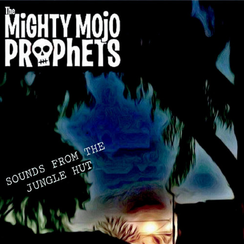 The Mighty Mojo Prophets - Sounds From The Jungle Hut (2020) (Lossless)