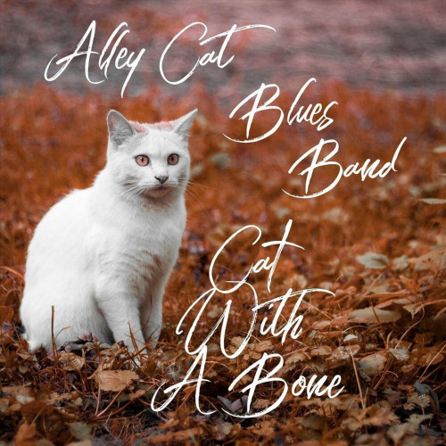 Alley Cat Blues Band - Cat With A Bone (2020)