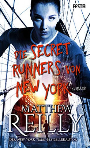 Cover: Reilly, Matthew - Die Secret Runners von New York