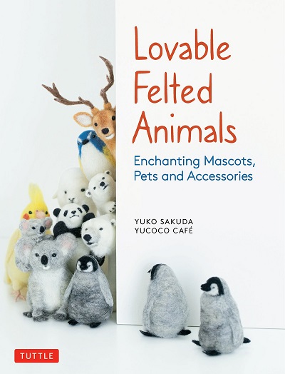 Lovable Felted Animals: Enchanting Mascots, Pets and Accessories (2020)  