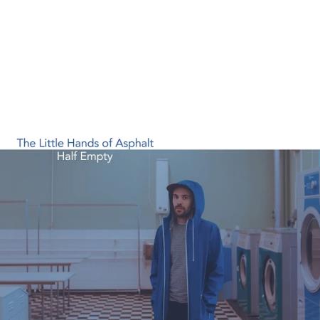 The Little Hands of Asphalt - Half Empty (2020)