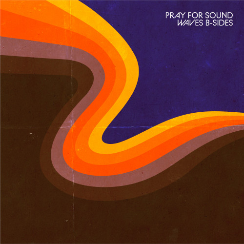 Pray For Sound - Waves B-Sides (EP) (2020)