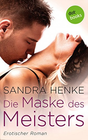 Cover: Sandra Henke - Die Maske des Meisters