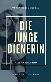 Cover: Johansson, Madleen - Die junge Dienerin