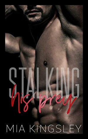 Cover: Kingsley, Mia - Stalking His Prey