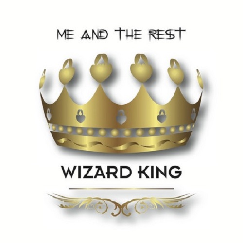 Me And The Rest - Wizard King 2012