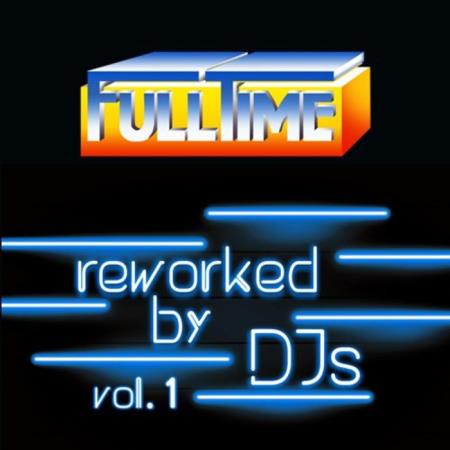 FULLTIME Reworked By DJs Vol 1 (2020)