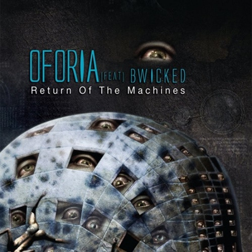 Oforia & B-Wicked - Return of the Machines (Single) (2020)