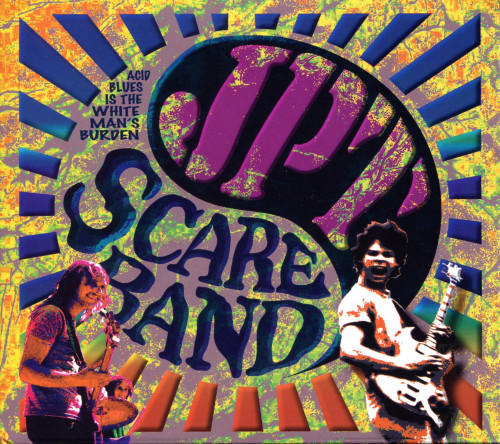 JPT Scare Band - Acid Blues Is the White Man's Burden 2010
