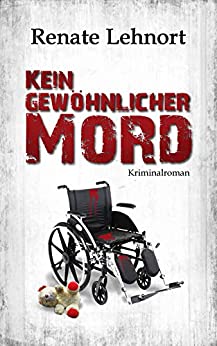 Cover: Lehnort, Renate - Kein gewohnlicher Mord - Landeskriminalamt Wien ermittelt