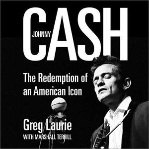 Johnny Cash The Redemption of an American Icon [Audiobook]