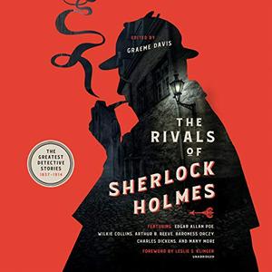 The Rivals of Sherlock Holmes The Greatest Detective Stories 1837 1914 [Audiobook]