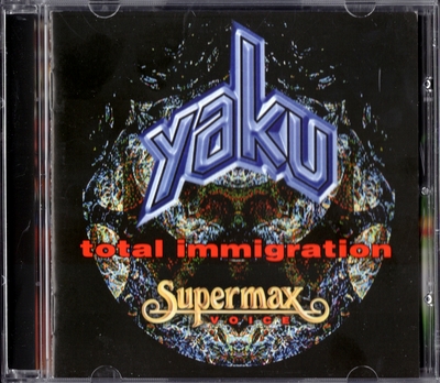 Yaku / Supermax - Total Immigration (1998)