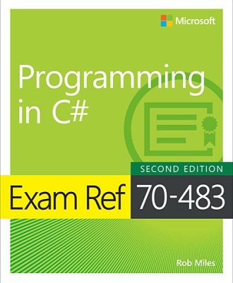 Rob Miles - Exam Ref 70-483 Programming in C#