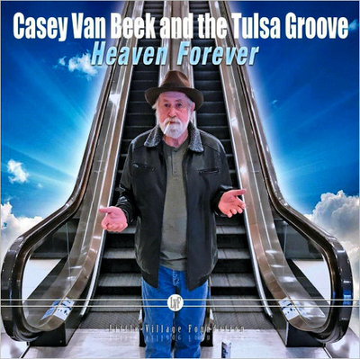 Casey Van Beek & The Tulsa Groove - Heaven Forever(2020)