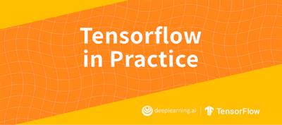 Coursera   TensorFlow in Practice Specialization by deeplearning.ai